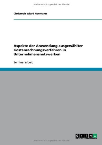 Aspekte der Anwendung ausgew�hlter Kostenrechnungsverfahren in Unternehmensnetzwerken