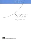 Regulating Older Drivers: Are New Policies Needed? (Occasional Paper (Rand Corporation))