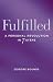 Fulfilled: A Personal Revolution in Seven Steps