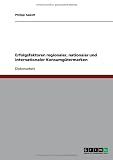 Erfolgsfaktoren regionaler, nationaler und internationaler Konsumgütermarken (German Edition)
