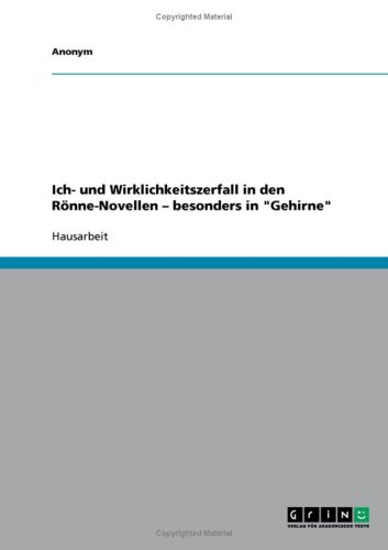 Ich- und Wirklichkeitszerfall in den R�nne-Novellen - besonders in ''Gehirne''