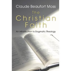 The Christian Faith - An Introduction to Dogmatic Theology