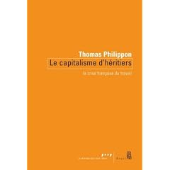 Le Capitalisme d'h�ritiers : La crise fran�aise du travail