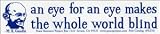 An Eye for an Eye Makes the Whole World Blind. Gandhi Bumper Magnet