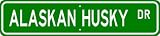 Alaskan Husky STREET SIGN ~ High Quality Aluminum ~ Dog Lover