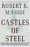 Castles of Steel: Britain, Germany, and the Winning of the Great War at Sea