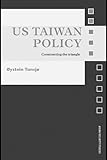 US Taiwan policy : constructing the triangle
