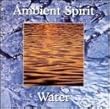 Ambient Spirit: Water by Various Artists (2001-02-06)【並行輸入品】
