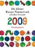 Die kleine Raupe Nimmersatt und ihre Freunde 2009 - Eric Carle
