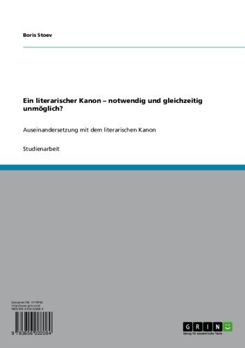 Ein literarischer Kanon - notwendig und gleichzeitig unmöglich?: Auseinandersetzung mit dem literarischen Kanon (German Edition)
