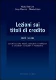 Lezioni sui titoli di credito. Con attenzione anche a strumenti finanziari e strumenti «bancari» di pagamento