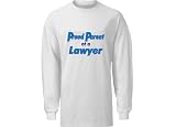 Proud Parent of a Lawyer Adult Long Sleeve T-Shirt In Various Colors & Sizes