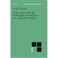 Philosophische Bibliothek, Bd.461, Vorlesungen �ber die Philosophie der Religion III, Die vollendete Religion.