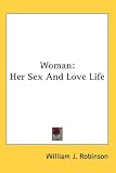 Woman: Her Sex and Love Life
