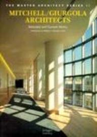 Mitchell/Giurgola Architects: Selected and Current Works 1982-1996 (The Master Architect Series II) (1997-07-18)