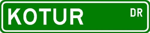 KOTUR Street Sign ~ Personalized Family Lastname Sign ~ Gameroom, Basement, Garage Sign Novelty** METAL ALUMINUM – 9 x 36 inches