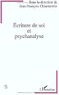 Ecriture de soi et psychanalyse