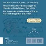 Moutons Interaktive Einfuehrung in die Historische Linguistik des Deutschen /The Mouton Interactive Introduction to Historical Linguistics of German. CD-ROM fuer Windows ab 98