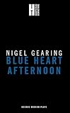 Blue heart afternoon : a comedy of betrayal