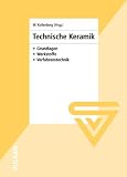 Technische Keramik: Grundlagen, Werkstoffe und Verfahrenstechnik