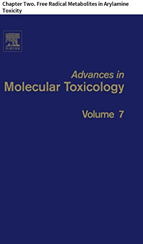 Advances in Molecular Toxicology: Chapter Two. Free Radical Metabolites in Arylamine Toxicity