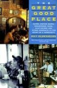 The great good place : cafe?s, coffee shops, bookstores, bars, hair salons, and other hangouts at the heart of a community