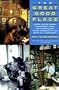The Great Good Place: Cafaes, Coffee Shops, Bookstores, Bars, Hair Salons, and Other Hangouts at the Heart of a Community