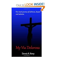 My Via Dolorosa by Dennis R Berry