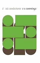 i--six nonlectures (The Charles Eliot Norton Lectures)