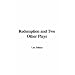 Redemption and Two Other Plays