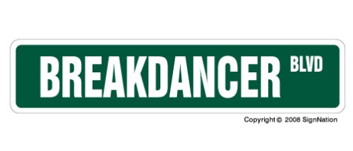 BREAKDANCER -Street Sign- break dance hip hop fun gift