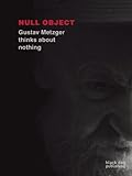 Null object : Gustav Metzger thinks about nothing
