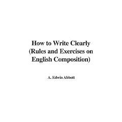 How to Write Clearly (Rules and Exercises on English Composition)