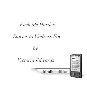 Fuck Me Harder: Stories to Undress For