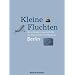 Kleine Fluchten. Die sch�nsten Unterk�nfte f�r ein Wochenende im Umland von Berlin