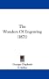 The Wonders Of Engraving (1871)