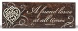 Wall Plaque A Friend Loves at all Times Proverbs 17:17