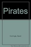 Pirates : fact & fiction : in which the authors relate the history of piracy from the Spanish Main to the China seas
