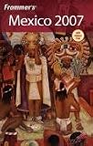 Frommer's Mexico 2007 (Frommer's Complete)