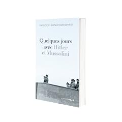 Quelques jours avec Hitler et Mussolini