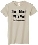 Don't Mess With Me... Programmer on Women's Cotton T-Shirt (in 22 colors)