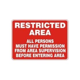 RESTRICTED AREA ALL PERSONS MUST HAVE PERMISSION FROM AREA SUPERVISION BEFORE ENTERING AREA 10" x 14" Aluminum Sign