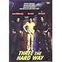 Three the Hard Way