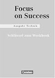 Focus on Success - Technik: Schl&uuml;ssel zum Workbook