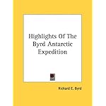 Highlights Of The Byrd Antarctic Expedition book cover