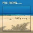 White Sand by Paul Brown (Audio CD - 2007)