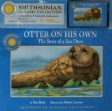 Otter on His Own: The Story of a Sea Otter (Smithsonian Oceanic Collection/Boxed Book and Cassette)