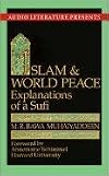 Islam and World Peace: Explanations of a Sufi