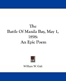 The Battle of Manila Bay, May 1, 1898: An Epic Poem