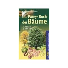 Pareys Buch der B�ume: �ber 600 Arten Europas